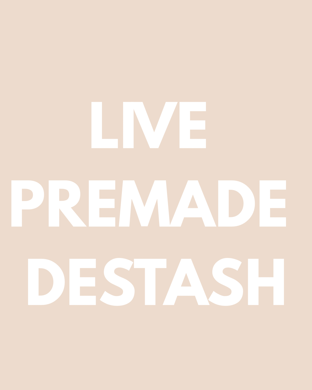 LIVE PRE-MADE